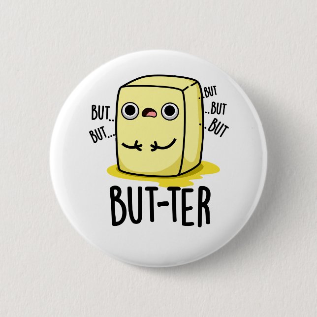 But-ter Funny Butter Pun  2 Inch Round Button (Front)