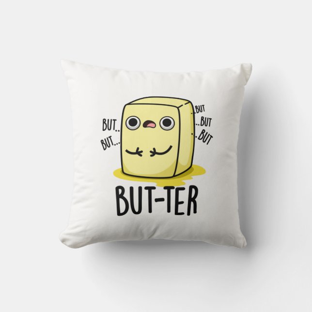 But-ter Funny Butter Pun  Throw Pillow (Front)