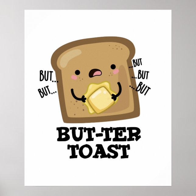 But-ter Toast Funny Bread Pun Dark BG Poster (Front)