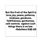 But the fruit of the Spirit is love, joy, peace, p