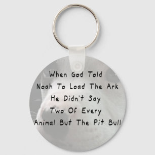 But The Pit Bull Keychain