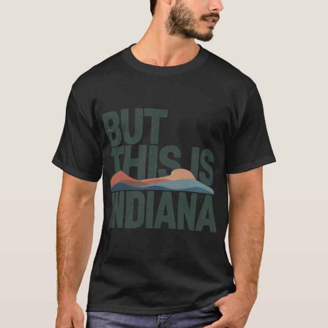 But This Is Indiana Minimalist Typographic Design  T-Shirt (Front)
