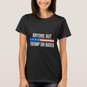 But Trump Or Biden - T-Shirt