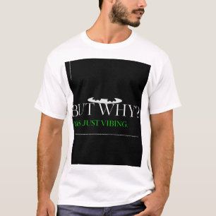 But Why? I Was Just Vibing – Funny Penguin T-Shirt