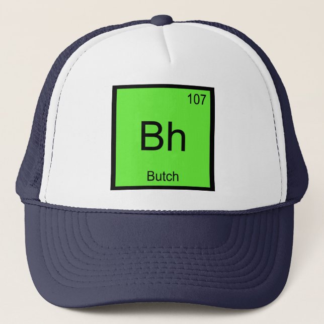 Butch Name Chemistry Element Periodic Table Trucker Hat (Front)