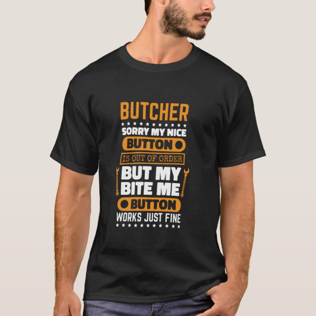 Butcher Bite Me Button Works Slaughterman Meat Cut T-Shirt (Front)