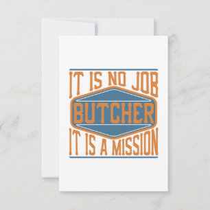 Butcher  - It Is No Job, It Is A Mission Thank You Card