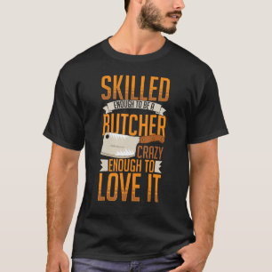 Butcher Meat Cutter Knife Shop Butchery 4 T-Shirt