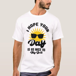 Butt Blessings: Hope Your Day Shines T-Shirt
