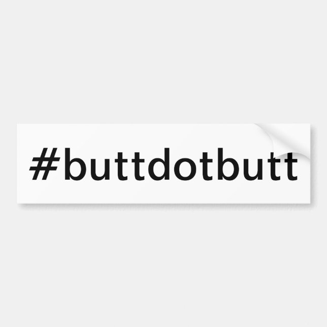 Butt dot Butt the Bumper Sticker (Front)