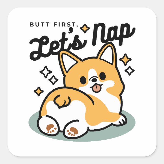 Butt First, Let's Nap – Cute Corgi Butt Cartoon Square Sticker (Front)