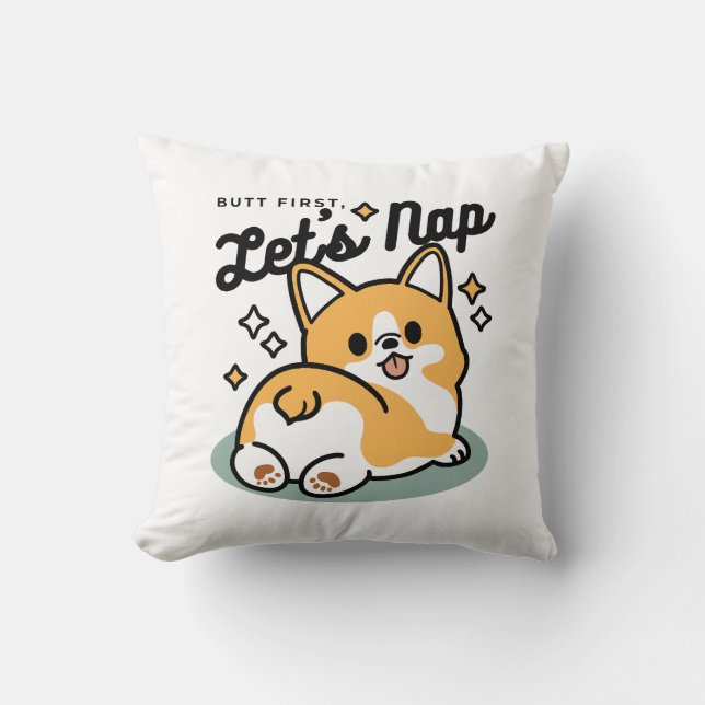 Butt First, Let's Nap – Cute Corgi Butt Cartoon Throw Pillow (Front)