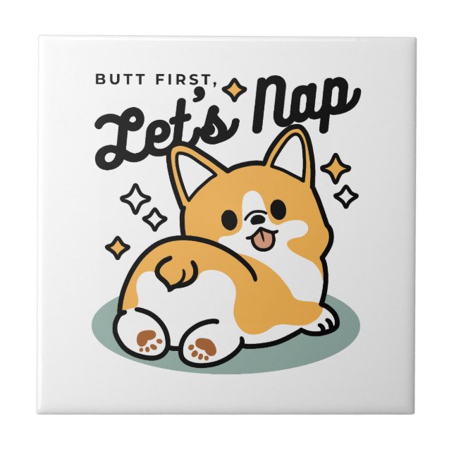 Butt First, Let's Nap – Cute Corgi Butt Cartoon Tile (Front)