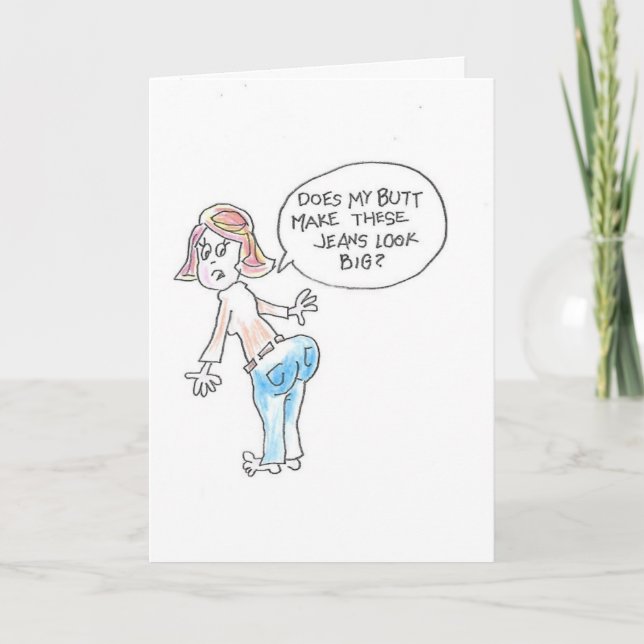 Butt look Big!  Folded Greeting Card (Front)