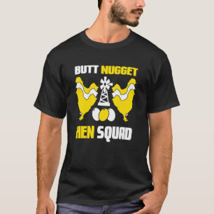 Butt Nugget Hen Squad  Chicken  Eggs  Farm  Animal T-Shirt