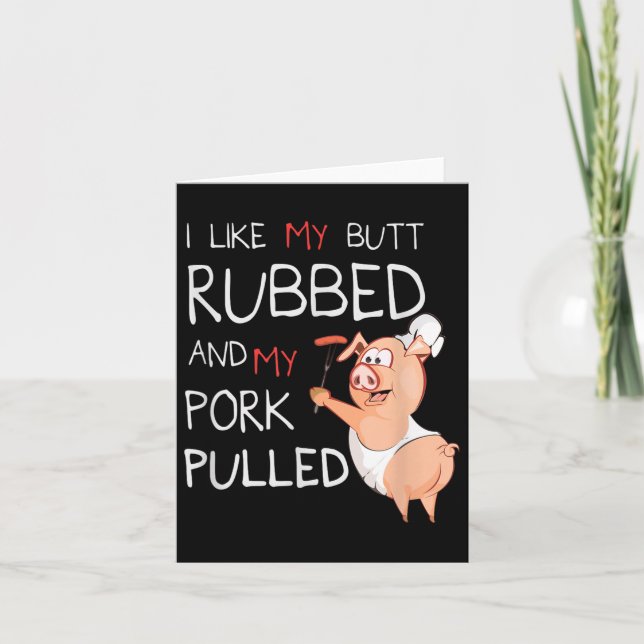 Butt Rubbed &amp; My Pork Pulled Bbq Meat Grilling Card (Front)
