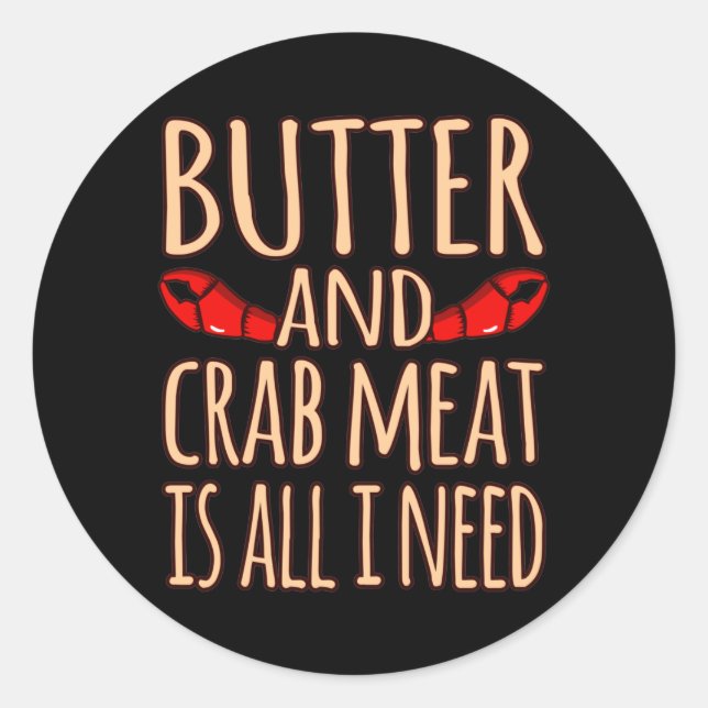 Butter And Crab Meat Seafood Crabbing Crabs Classic Round Sticker (Front)