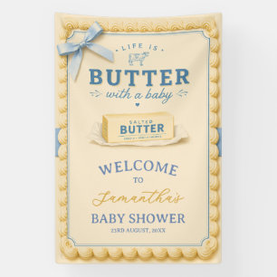 Butter Baby Shower Life is Butter Welcome Sign
