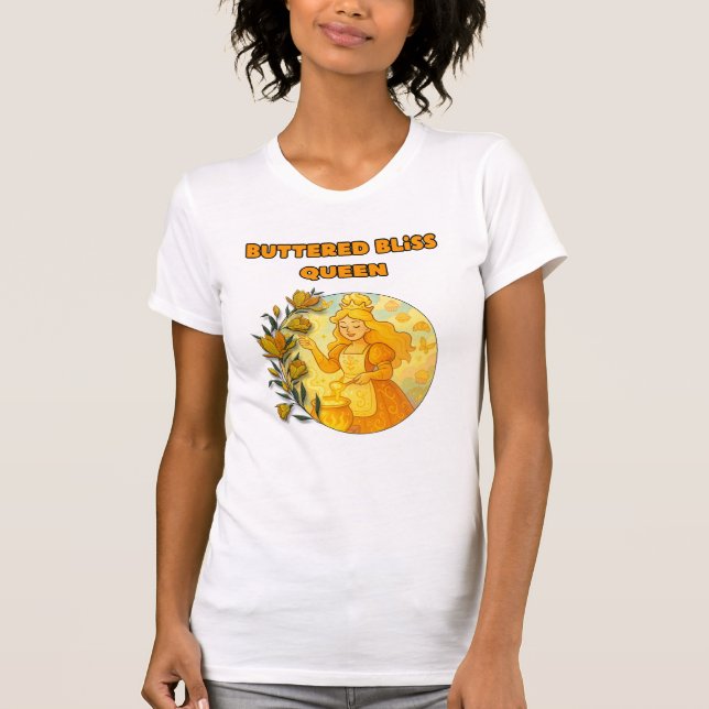 Butter Bliss Queen T-Shirt (Front)
