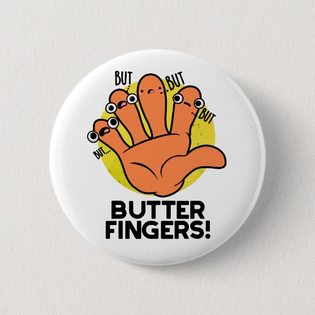 Butter Fingers Funny Anatomy Pun  2 Inch Round Button (Front)