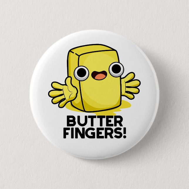 Butter Fingers Funny Butter Food Pun  2 Inch Round Button (Front)