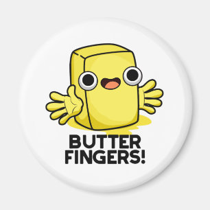 Butter Fingers Funny Butter Food Pun Magnet