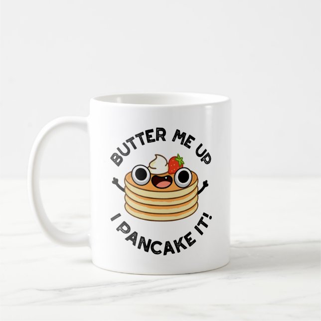 Butter Me Up I Pancake It Funny Food Pun  Coffee Mug (Left)