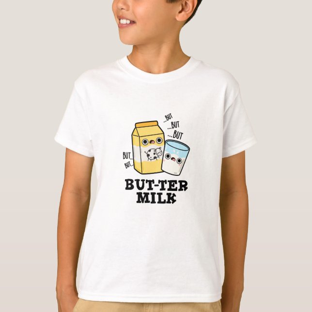 Butter Milk Funny Food Dairy Pun  T-Shirt (Front)