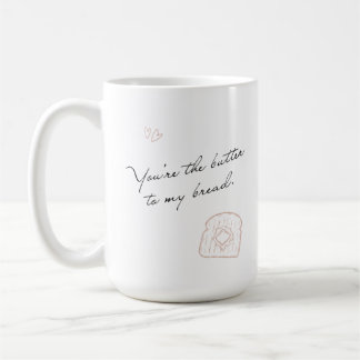 Butter to My Bread, Nectar & Nest Coffee Mug