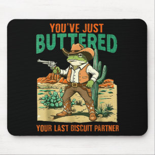 Buttered last biscuit partner cowboy frog mouse pad
