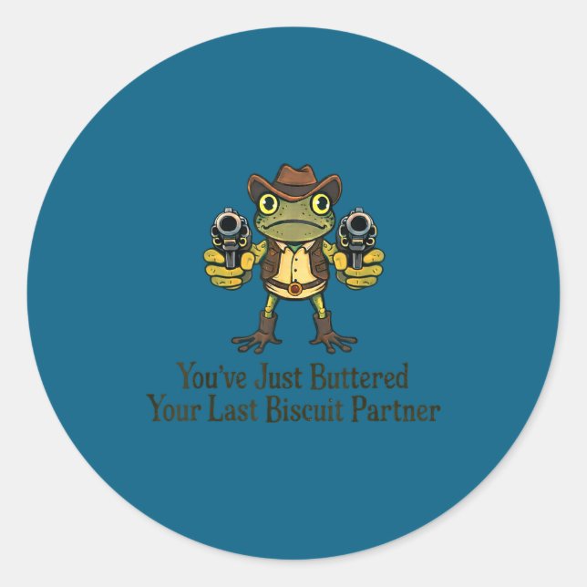 Buttered last biscuit partner frog cowboy classic round sticker (Front)