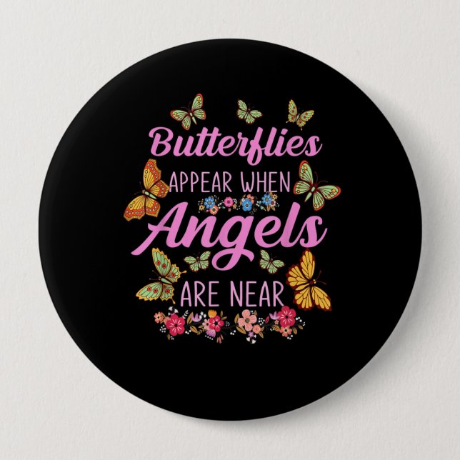  Butterflies Appear When Angels Are Near Butterfly 4 Inch Round Button (Front)