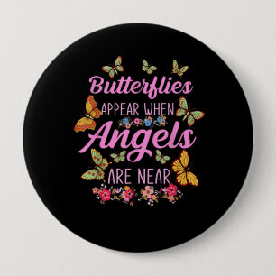 Butterflies Appear When Angels Are Near Butterfly 4 Inch Round Button