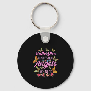 Butterflies Appear When Angels Are Near Butterfly Keychain