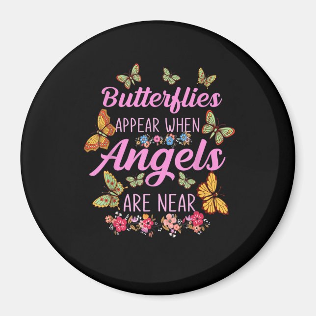  Butterflies Appear When Angels Are Near Butterfly Magnet (Front)