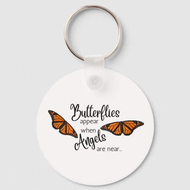 Butterflies appear when Angels are near     Keychain (Front)
