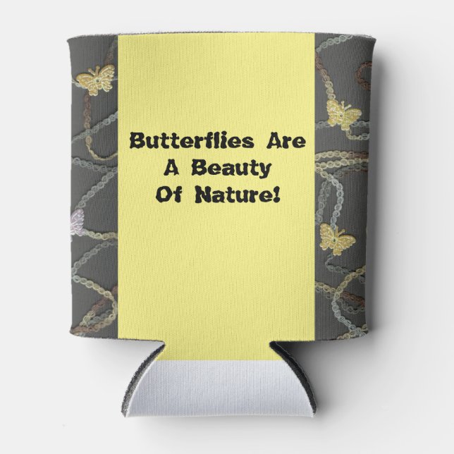 Butterflies Are A Beauty   Can Cooler (Front)