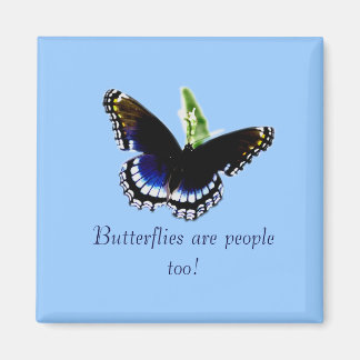 Butterflies are People Too! Magnet