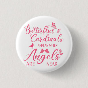 Butterflies & Cardinals Appear When Angel Are Near 1 Inch Round Button