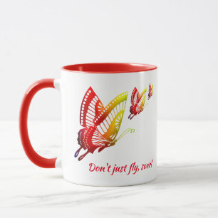 Butterfly: Don't Just Fly, Soar! Motivational Mug