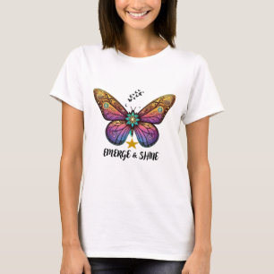 Butterfly Emerge and Shine T-shirt