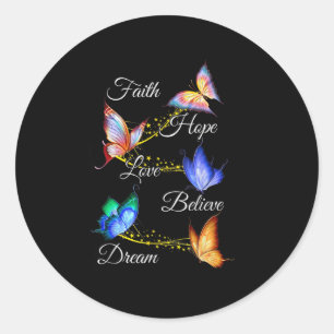 Butterfly Faith Hope Love Believe Dream Christian  Classic Round Sticker