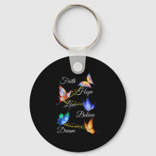 Butterfly Faith Hope Love Believe Dream Christian Keychain