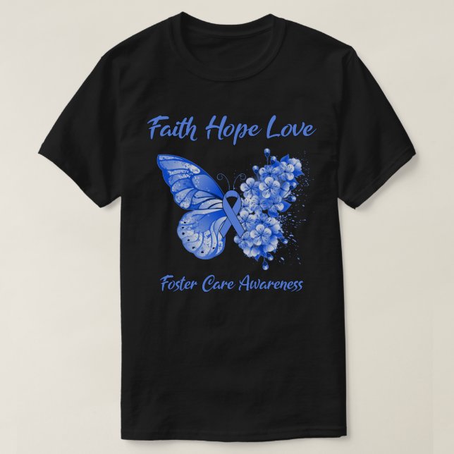 Butterfly Faith Hope Love Foster Care Awareness T-Shirt (Design Front)