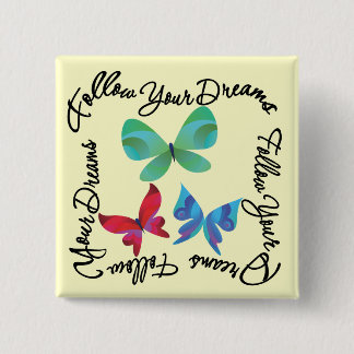Butterfly - Follow Your Dreams 2 Inch Square Button