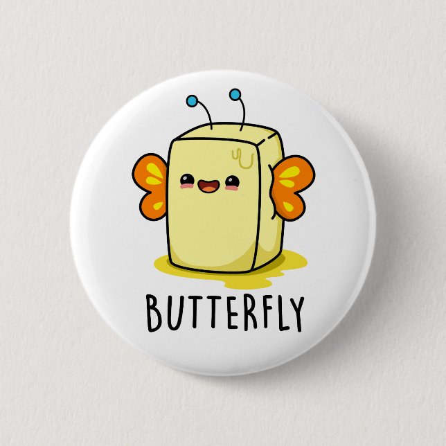 Butterfly Funny Butter With Wings Pun  2 Inch Round Button (Front)