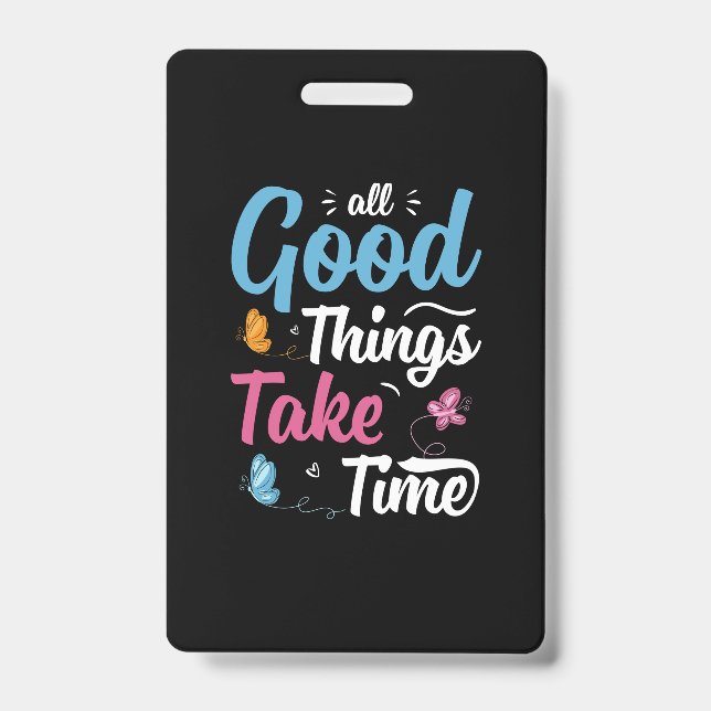 Butterfly Gift | All Good Things Take Time Badge (Front)