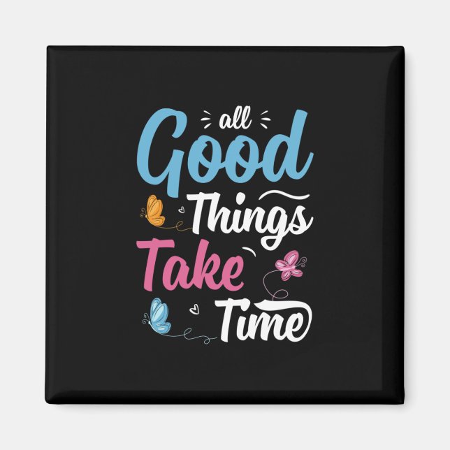 Butterfly Gift | All Good Things Take Time Magnet (Front)