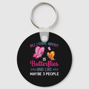 Butterfly Gift All I Care About Is Butterflies Keychain
