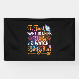 Butterfly Gift   Drink Wine Watch Butterflies Banner